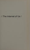 The Internet of Us