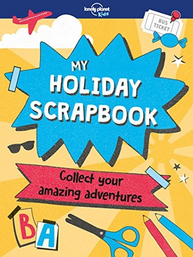 Lonely Planet Kids My Holiday Scrapbook