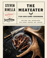 The Meateater Fish and Game Cookbook