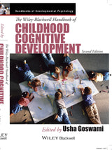 The Wiley-Blackwell Handbook of Childhood Cognitive Development