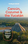 Lonely Planet Cancun, Cozumel & the Yucatan