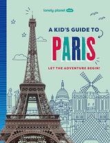 Lonely Planet Kids A Kid's Guide to Paris