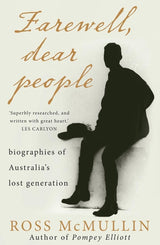 Farewell, Dear People: Biographies of Australia's lost generation