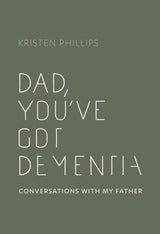 Dad, You've Got Dementia