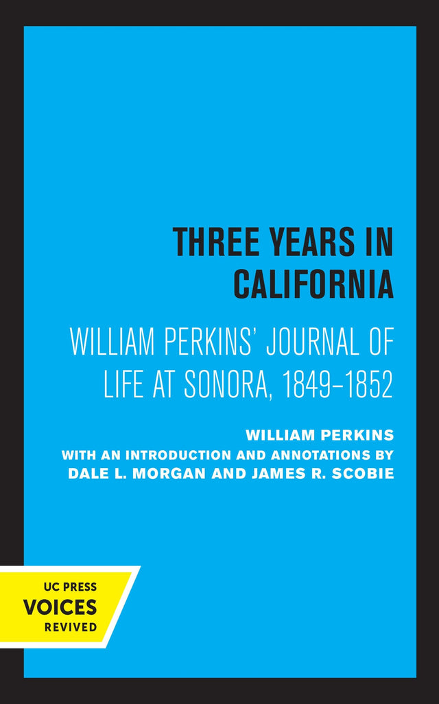 William Perkins's Journal of Life at Sonora, 1849 - 1852