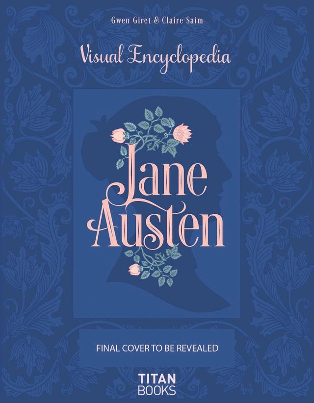 The Jane Austen: The Visual Encyclopedia