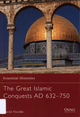 The Great Islamic Conquests AD 632–750