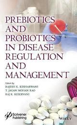 Prebiotics and Probiotics in Disease Regulation and Management