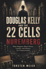 Douglas Kelly and the 22 Cells in Nuremberg