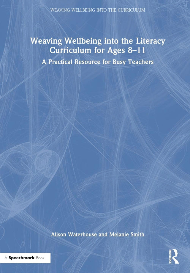 Weaving Wellbeing into the Literacy Curriculum for Ages 8-11