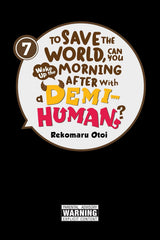 To Save the World, Can You Wake Up the Morning After with a Demi-Human?, Vol. 7