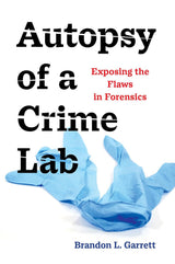 Autopsy of a Crime Lab