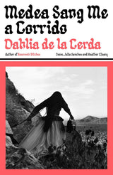 Medea Sang Me a Corrido