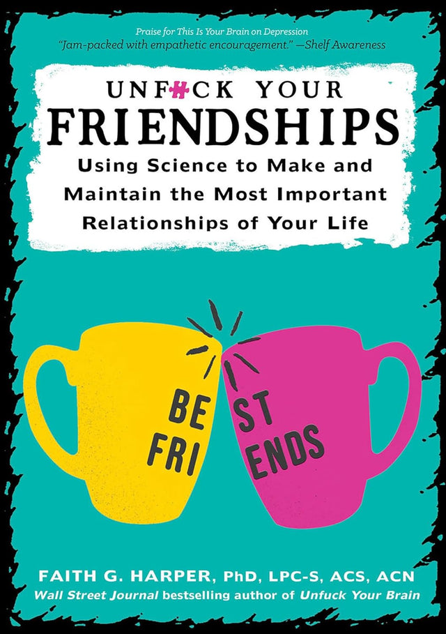 Unfuck Your Friendships