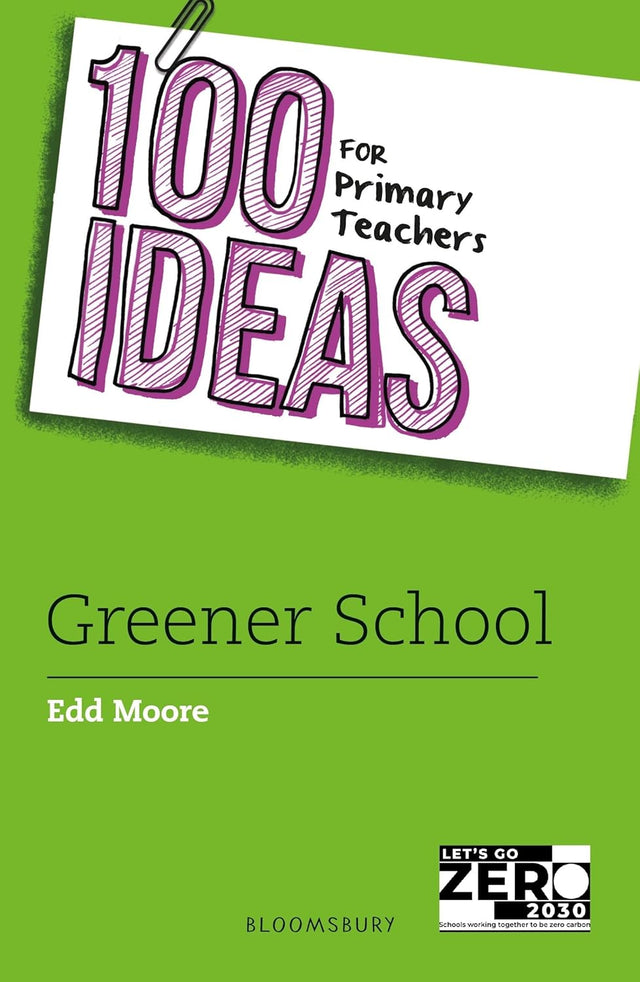 100 Ideas for Primary Teachers: Greener School