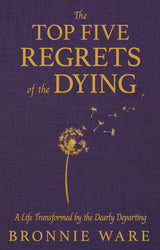 Top Five Regrets of the Dying