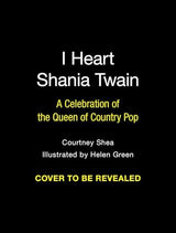 I Heart Shania Twain
