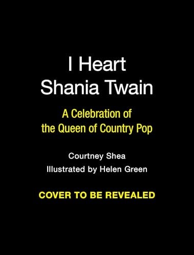 I Heart Shania Twain