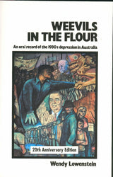Weevils in the Flour An oral record of the 1930s Depression in Australia