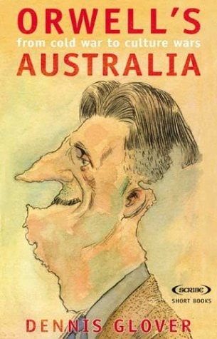 Orwell's Australia: From Cold War to Cultural Wars