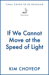 If We Cannot Go at the Speed of Light