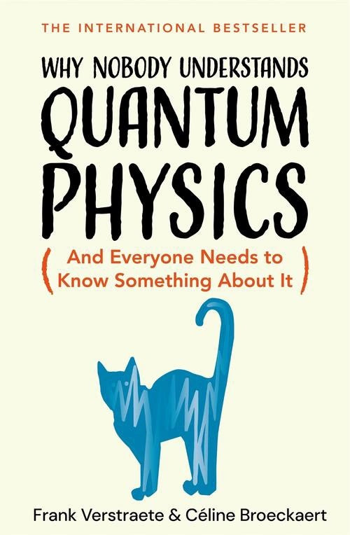 Why Nobody Understands Quantum Physics
