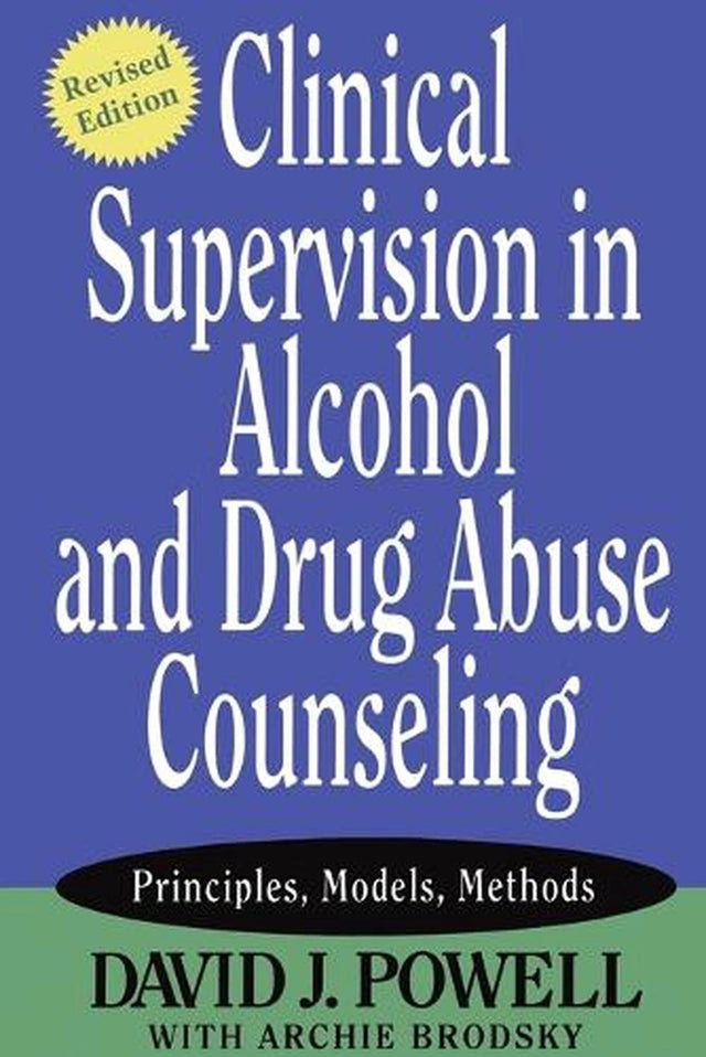 Clinical Supervision in Alcohol and Drug Abuse Counseling