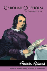 Caroline Chisholm: the Emigrant's Friend