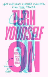 Turn Yourself On