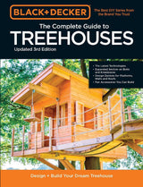 Black & Decker The Complete Photo Guide to Treehouses 3rd Edition
