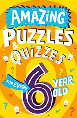 Amazing Puzzles and Quizzes for Every 6 Year Old