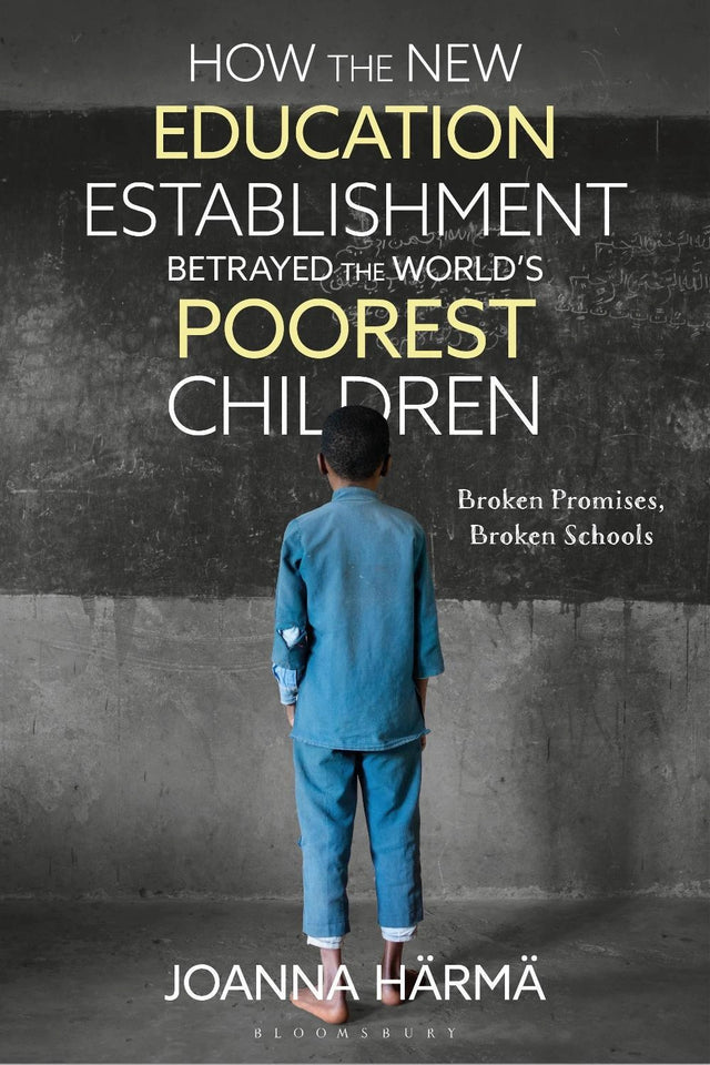 How The New Education Establishment Betrayed The World’s Poorest Children