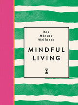 One-Minute Wellness: Mindful Living