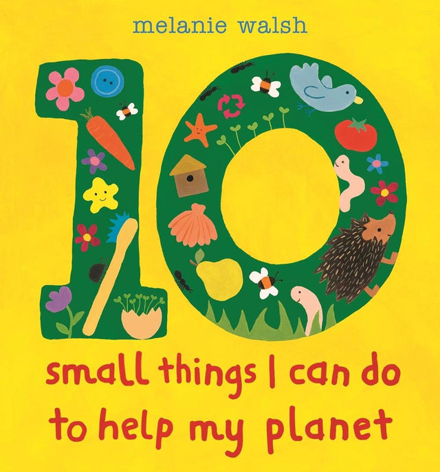 Ten Small Things I Can Do to Help My Planet