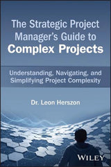The Strategic Project Manager's Guide to Complex Projects