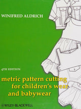 Metric Pattern Cutting for Children's Wear and Babywear