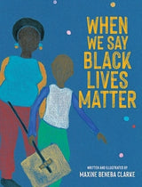 When We Say Black Lives Matter