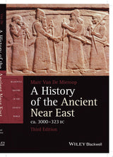 A History of the Ancient Near East, ca. 3000-323 BC