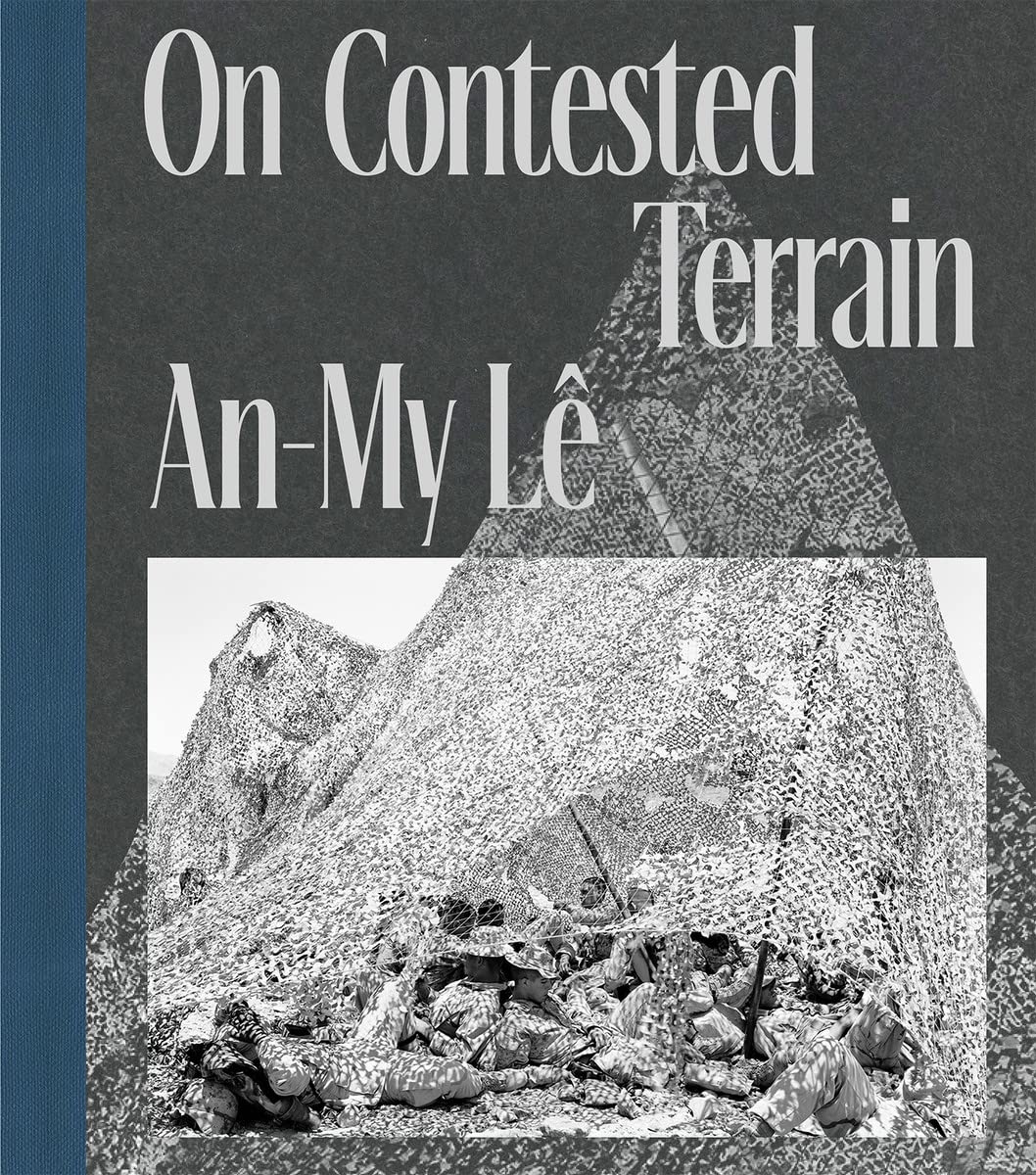 An-My Lê: On Contested Terrain by Copublished by Aperture and Carnegie ...