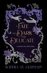 A Fate so Dark and Delicate