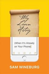 Why Learn History (When It's Already on Your Phone)
