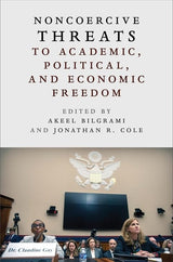 Noncoercive Threats to Academic, Political, and Economic Freedom