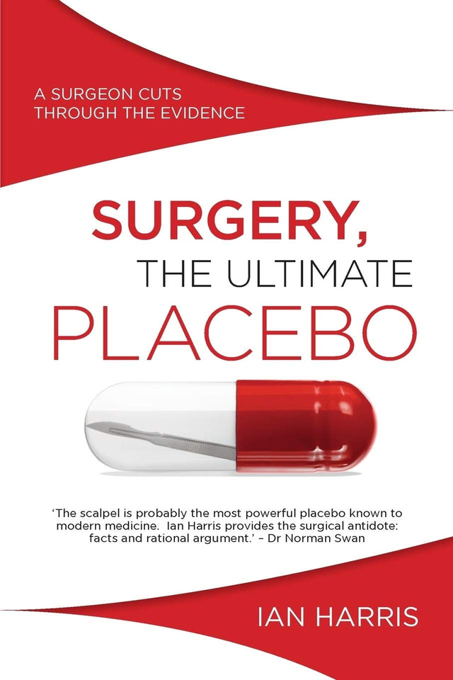 Surgery, the Ultimate Placebo