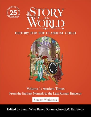 Student Workbook to The Story of the World, Volume 1: Ancient Times, 25th Anniversary Expanded Edition