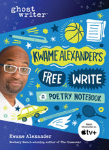 Kwame Alexander's Free Write