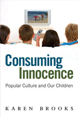 Consuming Innocence: Popular culture and our children