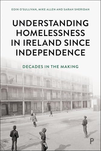 Understanding Homelessness in Ireland Since Independence