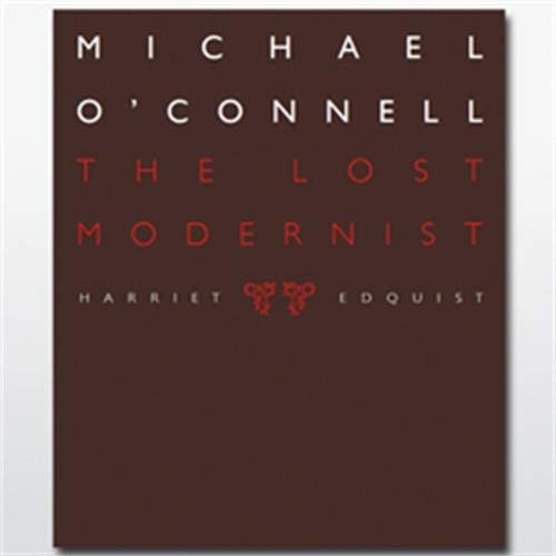 Michael O'Connell: The Lost Modernist