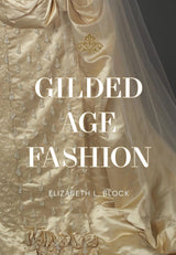 Gilded Age Fashion
