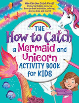The How to Catch a Mermaid and Unicorn Activity Book for Kids